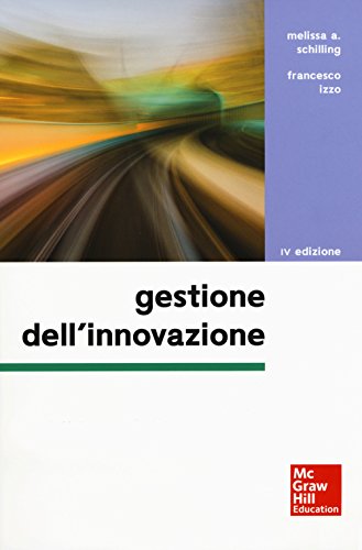 Imagen de archivo de Schilling Melissa A. / Francesco Izzo - Gestione Dell'innovazione. Con Connect. Con Ebook (1 BOOKS) a la venta por medimops