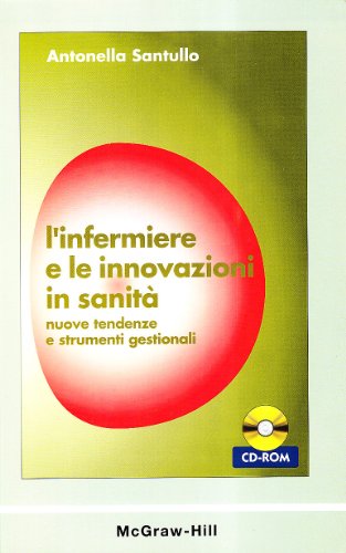 9788838616259: L'infermiere e le innovazioni in sanit. Nuove tendenze e strumenti gestionali. Con CD-ROM (Scienze infermieristiche)