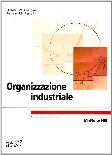 Organizzazione industriale (9788838662096) by Dennis W. Carlton, Jeffrey M. Perloff