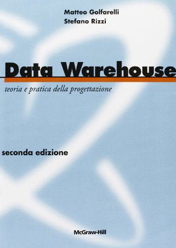 Imagen de archivo de Data Warehouse. Teoria e pratica della progettazione a la venta por libreriauniversitaria.it