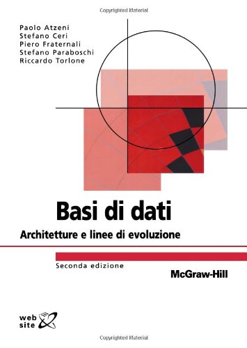 Imagen de archivo de Basi di dati Seconda Edizione: Architetture e linee di evoluzione (Italian Edition) a la venta por libreriauniversitaria.it