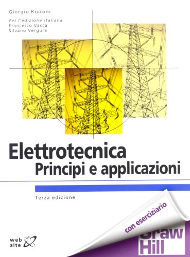 Elettrotecnica. Principi e applicazioni (9788838667602) by Rizzoni Giorgio Vacca F. (Cur.) Vergura S. (Cur.)