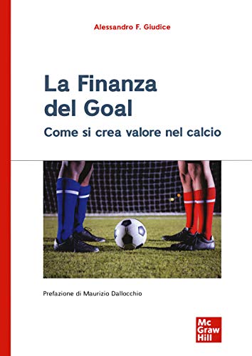 9788838697227: La finanza del goal. Come si crea valore nel calcio