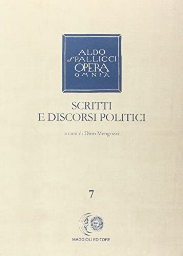 Opera omnia vol. 7 - Scritti e discorsi politici (9788838703782) by Aldo Spallicci