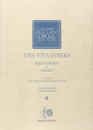 Una vita intera (9788838714795) by Aldo Spallicci