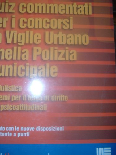 Imagen de archivo de Quiz commentati per i concorsi da vigile urbano e nella polizia municipale (Corsi & concorsi) a la venta por medimops