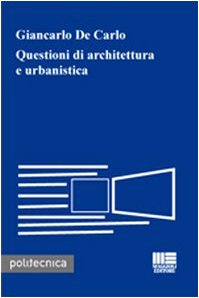 Questioni di architettura e urbanistica (9788838742392) by De Carlo, Giancarlo