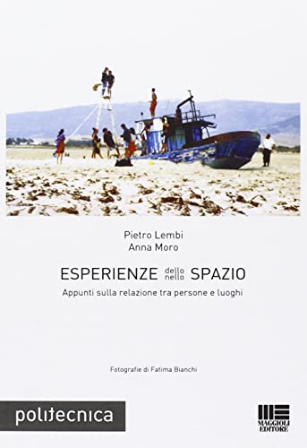 Stock image for Esperienze dello/nello spazio. Appunti sulla relazione tra persone e luoghi for sale by libreriauniversitaria.it