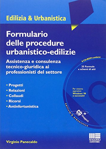 9788838754036: Il formulario delle procedure urbanistiche-edilizie. Assitenza e consulenza tecnico-giuridica ai professionisti del settore. Con CD-ROM (Ambiente territorio edilizia urbanistica)