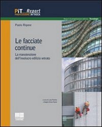 9788838759123: Le facciate continue. La manutenzione dell'involucro edilizio vetrato (Professione in tasca. Report)