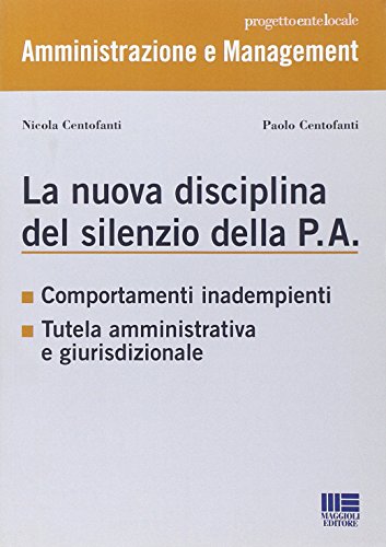 9788838765360: La nuova disciplina del silenzio della P.A. (Progetto ente locale)