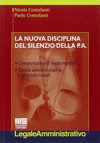 9788838766343: La nuova disciplina del silenzio della P.A.