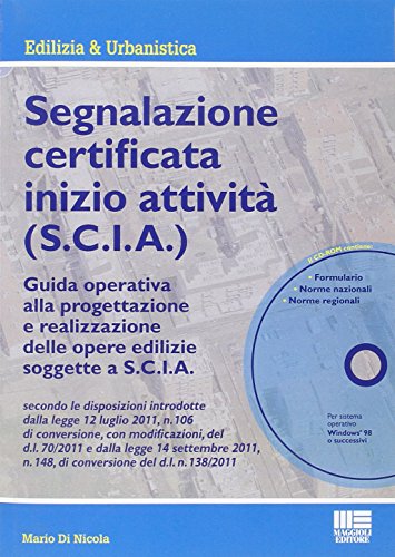 9788838768118: Segnalazione certificata inizio attivit (S.C.I.A.). Con CD-ROM (Ambiente territorio edilizia urbanistica. Strumen.)