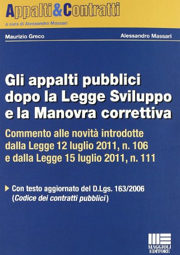 9788838769009: Gli appalti pubblici dopo la legge sviluppo e la manovra correttiva (Appalti & Contratti)