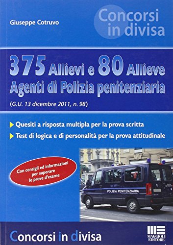 9788838771194: 375 allievi e 80 allieve agenti di polizia penitenziaria (Concorsi in divisa)