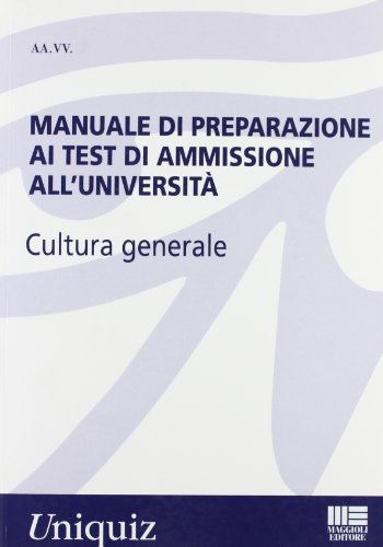 9788838781803: Manuale di preparazione ai test di ammissione all'universit. Cultura generale (Uniquiz)