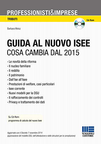 9788838784309: Guida al nuovo ISEE. Cosa cambia dal 2015. Con CD-ROM (Professionisti & Imprese. Tributi)