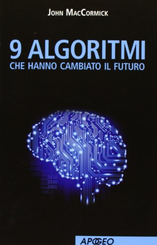 Imagen de archivo de 9 algoritmi che hanno cambiato il futuro a la venta por libreriauniversitaria.it