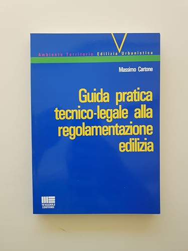 Imagen de archivo de Guida pratica tecnico-legale alla regolamentazione edilizia a la venta por medimops