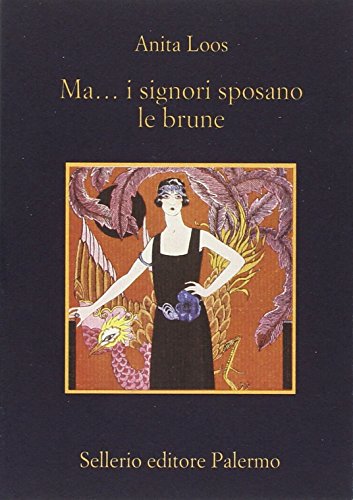 Ma... I signori sposano le brune (9788838902482) by Anita Loos