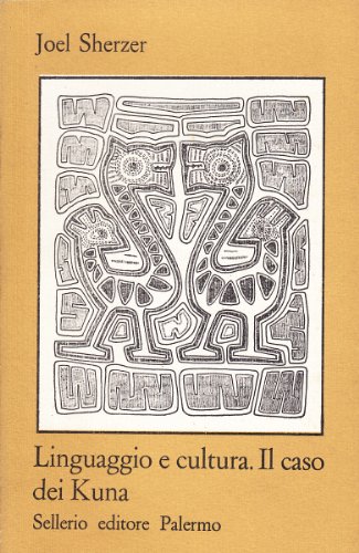 Linguaggio e cultura. Il caso dei Kuna (9788838903977) by Joel Sherzer