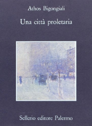 Una cittÃ: proletaria (9788838905254) by Athos Bigongiali