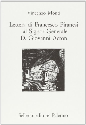 Lettera di Francesco Piranesi al signor generale D. Giovanni Acton (9788838907029) by Unknown Author