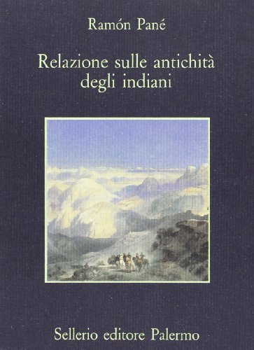 Relazione sulle antichitÃ: degli indiani (9788838907869) by RamÃ³n PanÃ©