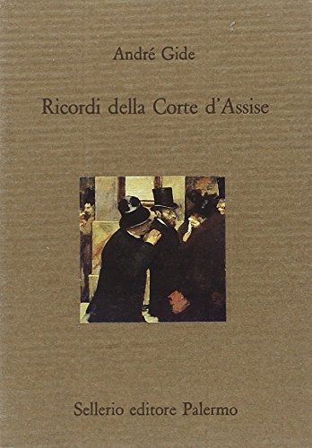 Ricordi della Corte d'Assise. - Gide,André.