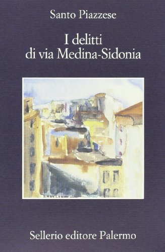 I delitti di via Medina Sidonia - Santo Piazzese