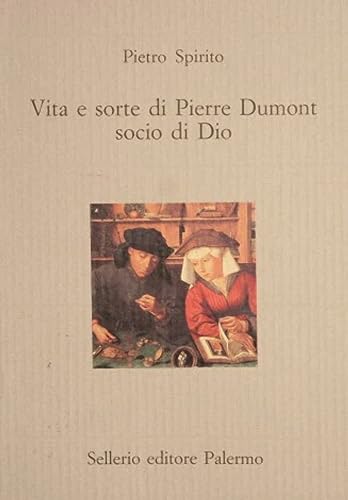 9788838912894: Vita e sorte di Pierre Dumont, socio di Dio (Il divano)