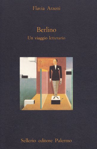 Berlino. Un viaggio letterario (La diagonale) - Flavia Arzeni