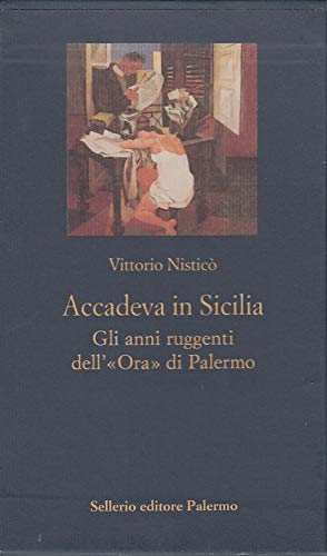 Stock image for Accadeva in Sicilia. Gli anni ruggenti dell'Ora di Palermo (La nuova diagonale) for sale by medimops