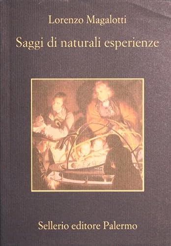 9788838917332: Saggi di naturali esperienze fatte nell'Accademia del Serenissimo Principe Leopoldo di Toscana