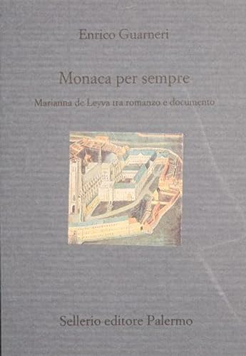 Monaca per sempre. Marianna de Leyva tra romanzo e documento