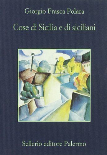 Imagen de archivo de Cose DI Sicilia E DI Siciliani (Italian Edition) a la venta por libreriauniversitaria.it
