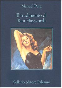 Il tradimento di Rita Hayworth (9788838920295) by Puig, Manuel