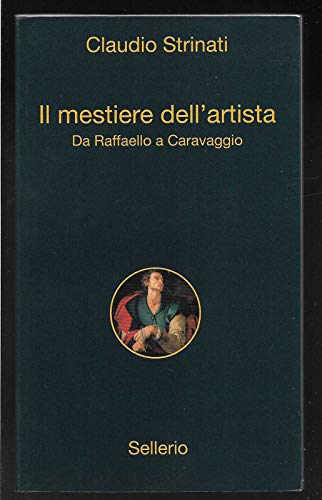 Il mestiere dell'artista. Da Raffaello a Caravaggio (9788838923272) by Claudio Strinati