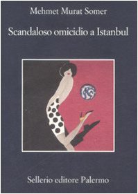 Scandaloso omicidio a Istanbul. - Murat Somer, Mehmet.