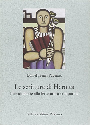 9788838925016: Le scritture di Hermes. Introduzione alla letteratura comparata (Le parole e le cose)