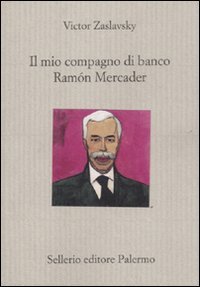 9788838925832: Il Mio Compagno Di Banco Ramon Mercader