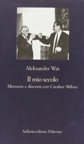 Stock image for Il mio secolo. Memorie e discorsi con Czeslaw Milosz for sale by Revaluation Books