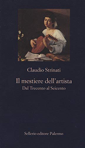 9788838931154: Il mestiere dell'artista. Dal Trecento al Seicento (La nuova diagonale)