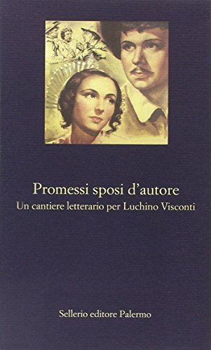 9788838931789: Promessi sposi d'autore. Un cantiere letterario per Luchino Visconti