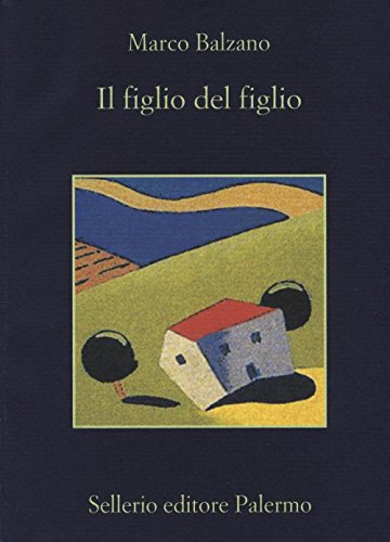 Il figlio del figlio - Balzano, Marco