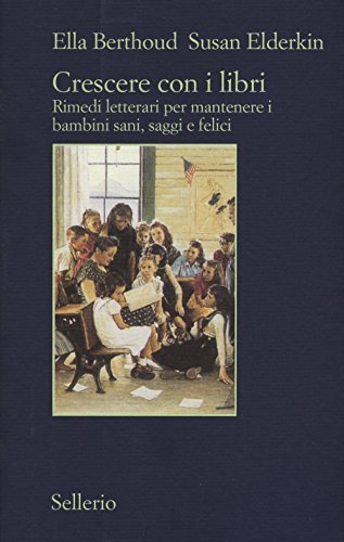 Imagen de archivo de Crescere con i libri. Rimedi letterari per mantenere i bambini sani, saggi e felici a la venta por medimops