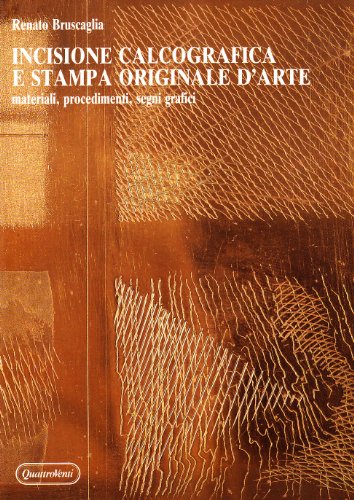 Incisione calcografica e stampa originale d'arte. Materiali, procedimenti, segni grafici (9788839200297) by [???]