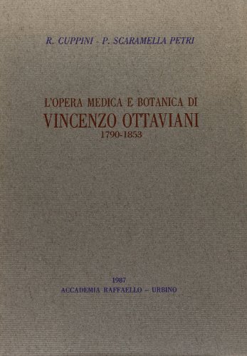 Beispielbild fr L'opera medica e botanica di Vincenzo Ottaviani 1790-1853. zum Verkauf von FIRENZELIBRI SRL