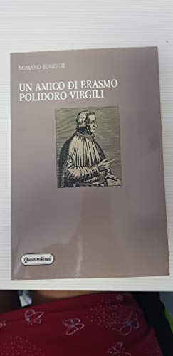 Beispielbild fr Un amico di Erasmo: Polidoro Virgili (Bibliot. del Rinascim. Documenti e ricer.) zum Verkauf von medimops