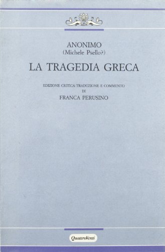 La tragedia greca (Il Delfino) (Italian Edition) (9788839202802) by Michael Psellus